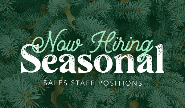 NOW HIRING: Seasonal Sales Staff