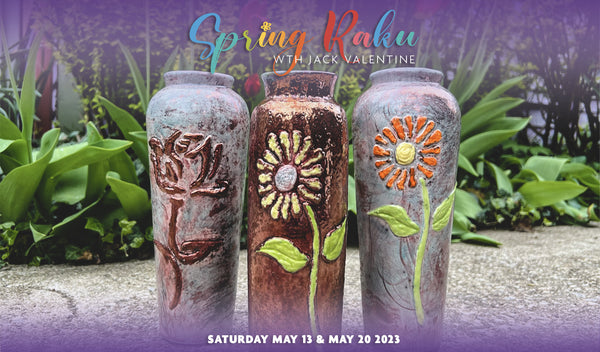 Spring Raku with Jack Valentine (SOLD OUT)