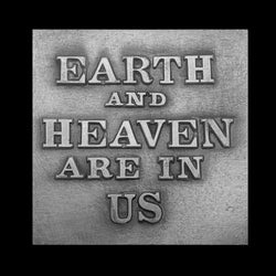 "Earth and Heaven Are In Us" Tile